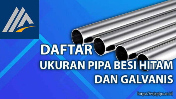 Daftar Ukuran Pipa Besi Hitam Dan Galvanis PT Mitra Jaya Makmur Abadi