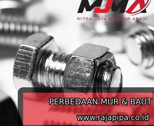 Perbedaan mur dan baut PT Mitra Jaya MAkmur Abadi