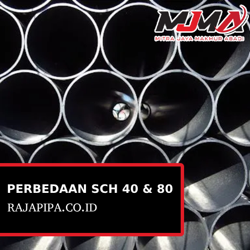 Perbedaan sch 40 dan sch 80